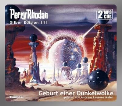Perry Rhodan Silber Edition 111: Geburt einer Dunkelwolke (2 MP3-CDs): MP3 Format, Lesung. Ungekürzte Ausgabe